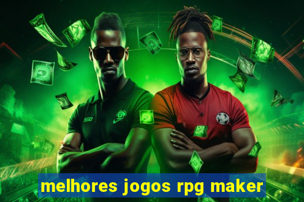 melhores jogos rpg maker