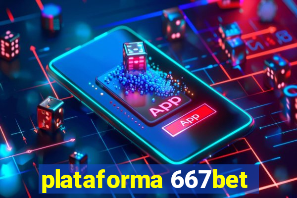 plataforma 667bet