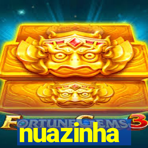 nuazinha