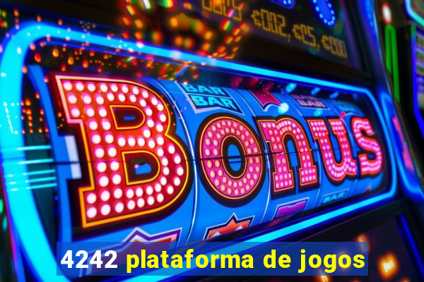 4242 plataforma de jogos