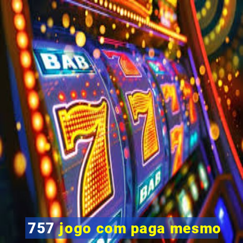 757 jogo com paga mesmo