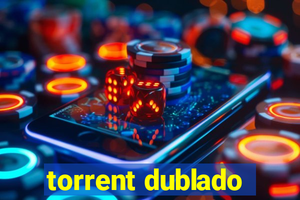 torrent dublado