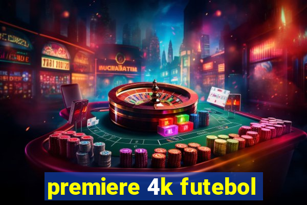 premiere 4k futebol