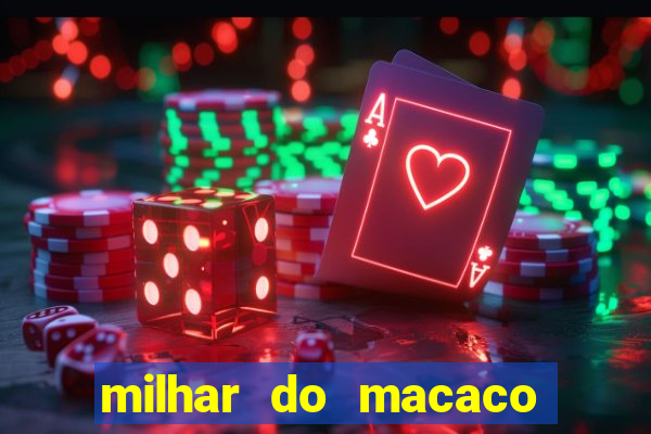 milhar do macaco que mais saem no jogo do bicho