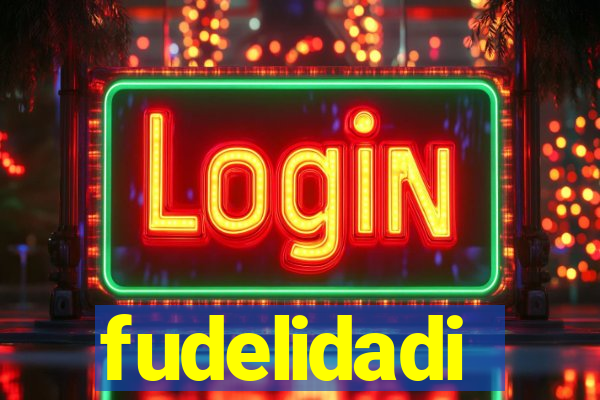 fudelidadi
