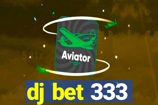 dj bet 333