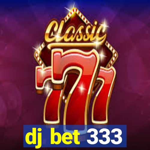 dj bet 333