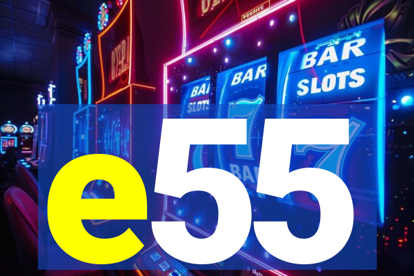 e55