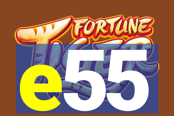 e55