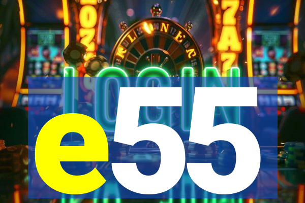 e55