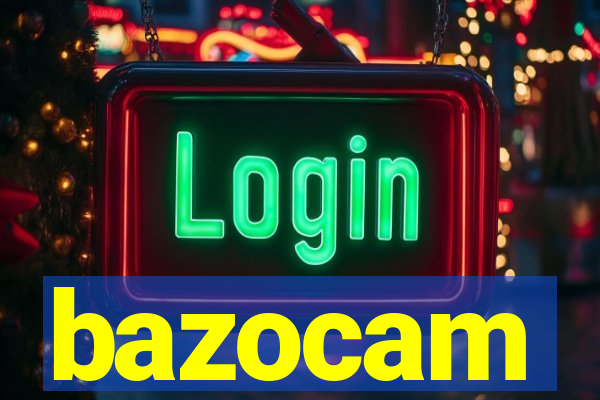 bazocam
