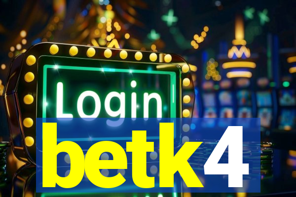 betk4