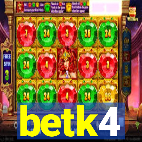 betk4
