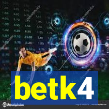 betk4