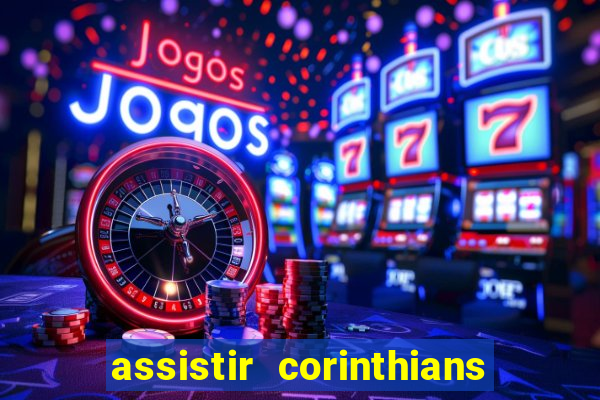 assistir corinthians fut max