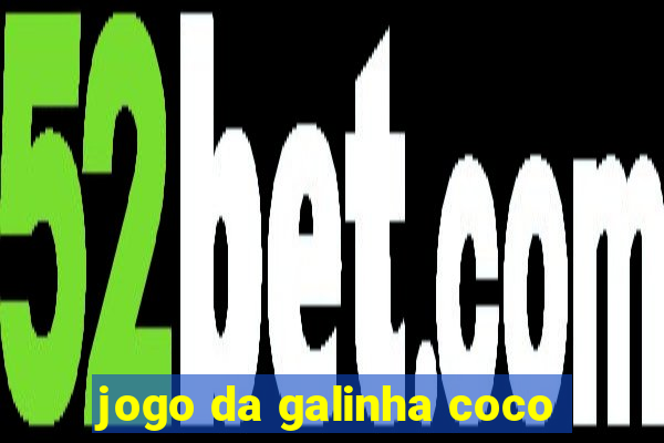 jogo da galinha coco