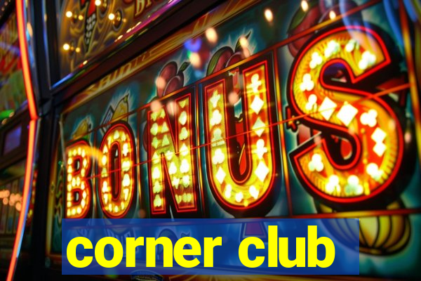 corner club
