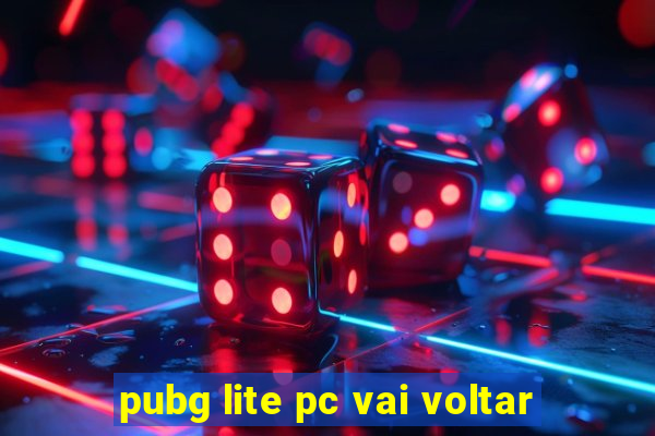 pubg lite pc vai voltar