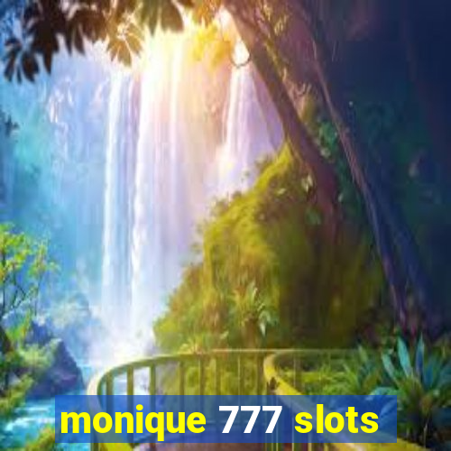 monique 777 slots