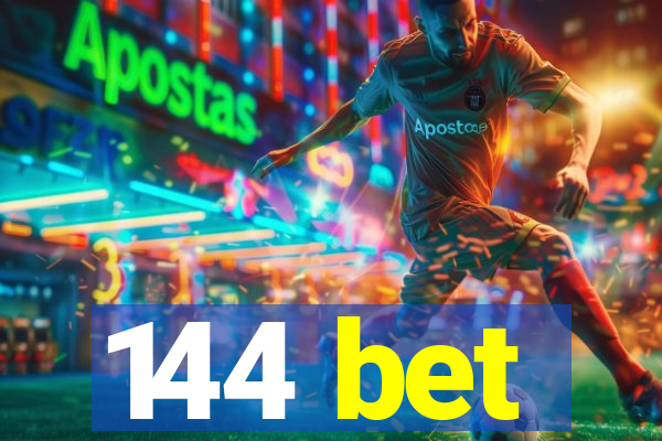 144 bet