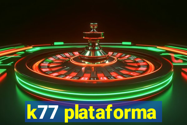 k77 plataforma