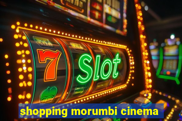 shopping morumbi cinema