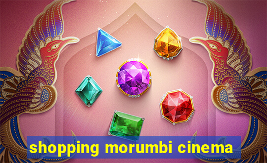 shopping morumbi cinema