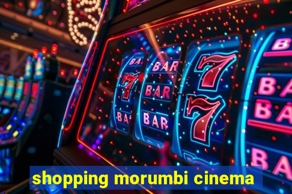 shopping morumbi cinema