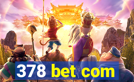 378 bet com