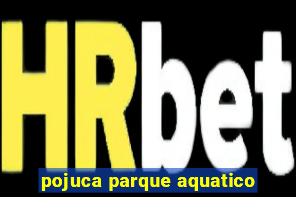 pojuca parque aquatico