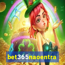 bet365naoentra