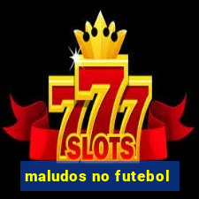 maludos no futebol