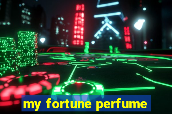 my fortune perfume