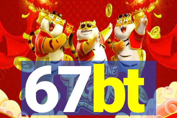 67bt