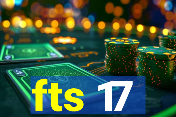 fts 17