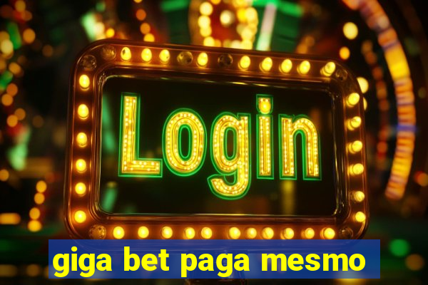 giga bet paga mesmo
