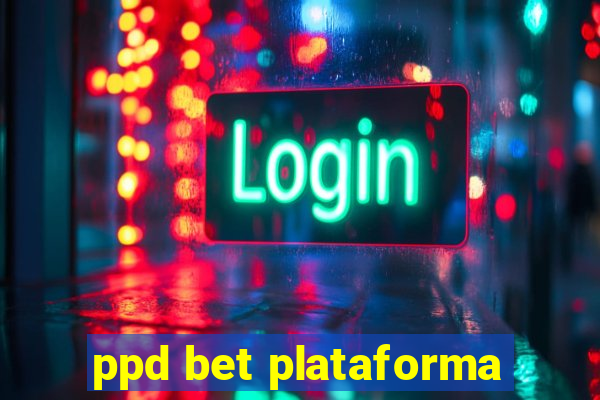 ppd bet plataforma
