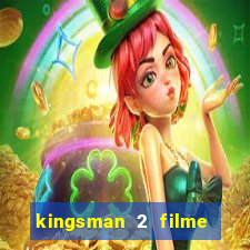 kingsman 2 filme completo dublado superflix