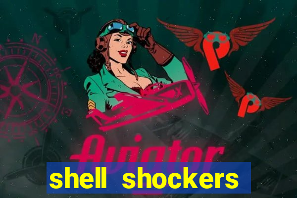 shell shockers crazy games