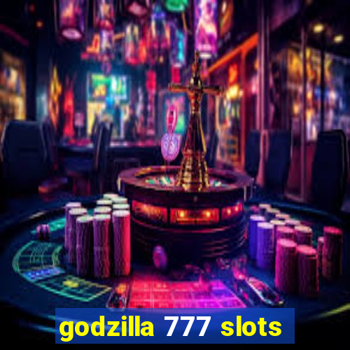 godzilla 777 slots