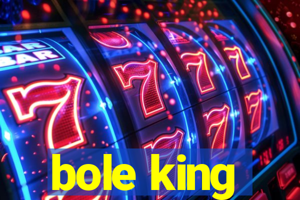 bole king