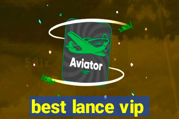 best lance vip