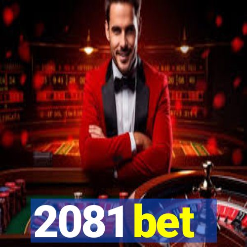 2081 bet