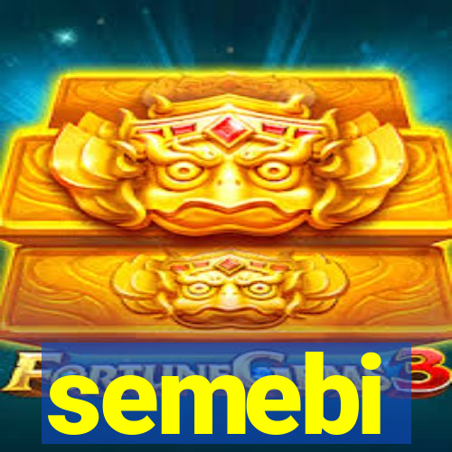 semebi