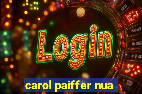 carol paiffer nua