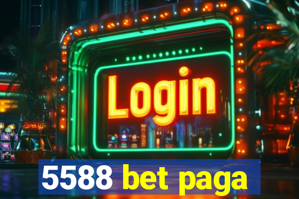 5588 bet paga