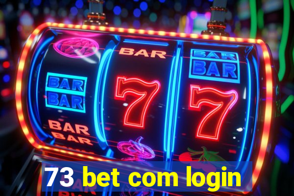 73 bet com login