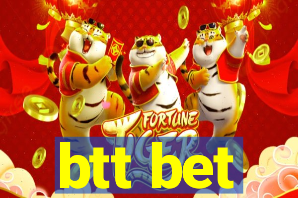 btt bet