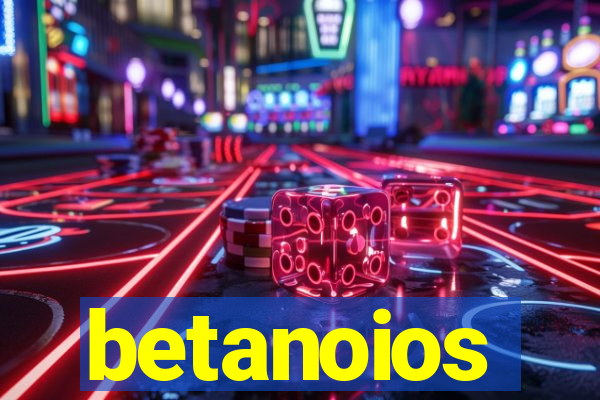 betanoios