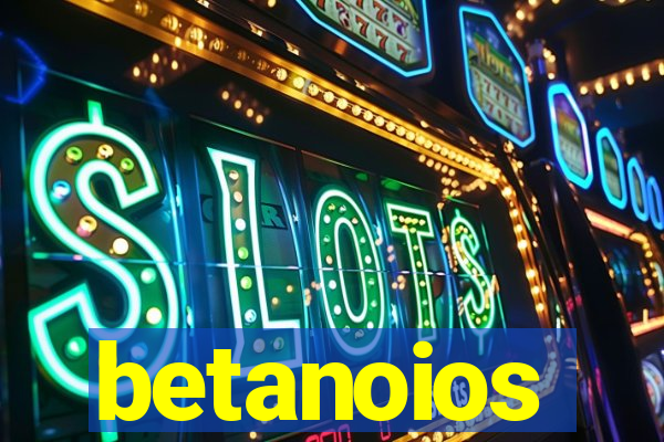 betanoios